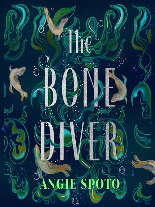 Title details for The Bone Diver by Angie Spoto - Available